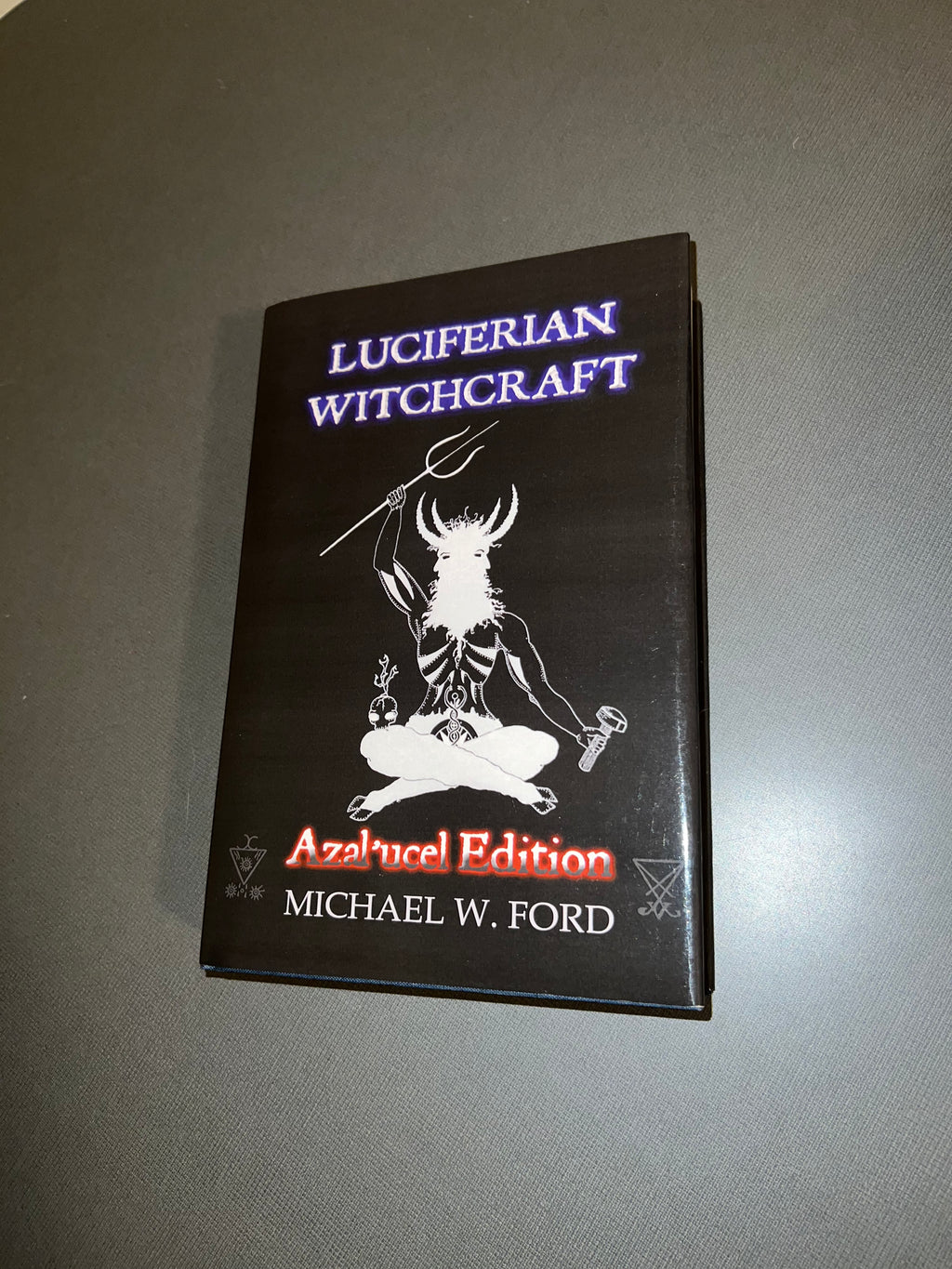 Luciferian Witchcraft Azal'ucel Edition Michael W. Ford NEW