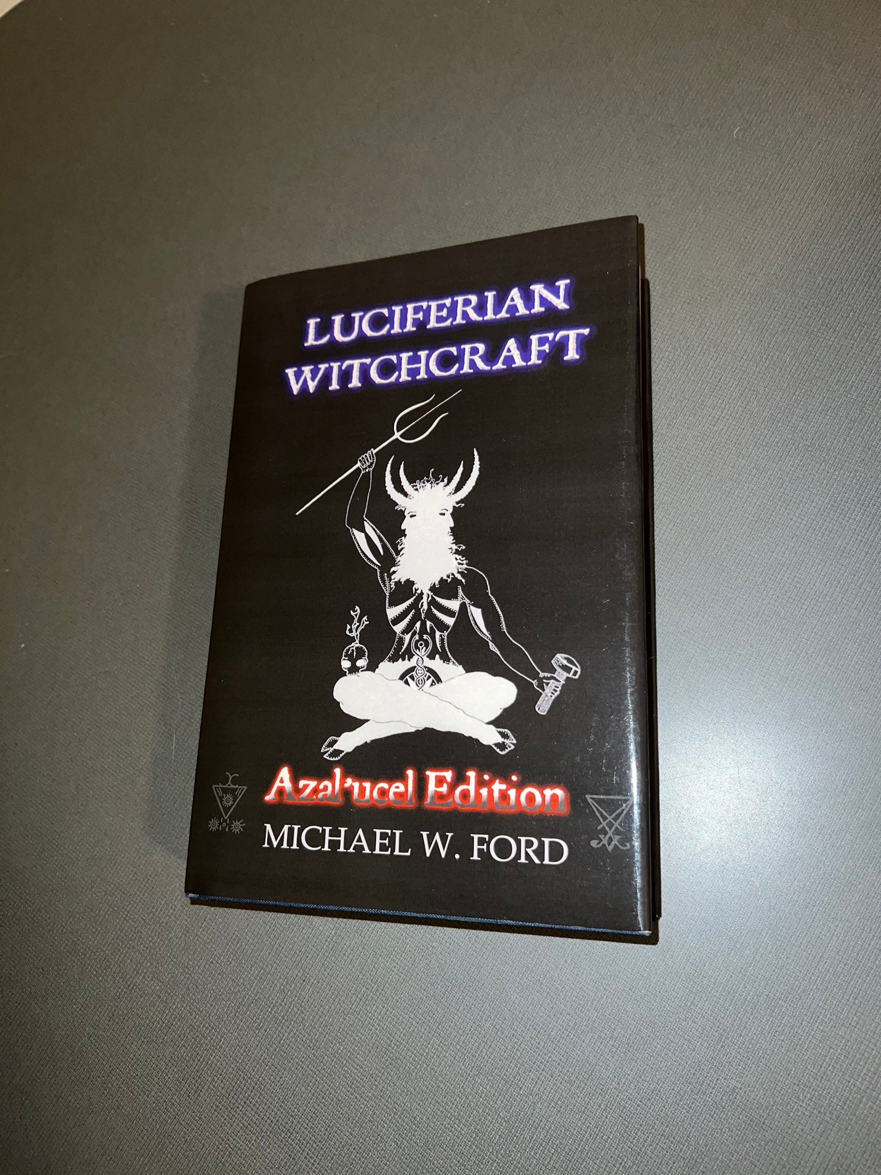 Luciferian Witchcraft Azal'ucel Edition Michael W. Ford NEW
