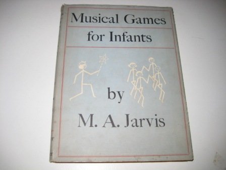 Musical Games for Infants [Hardcover] Jarvis, Margaret.