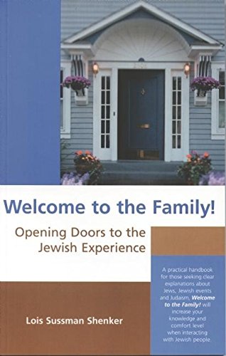 Welcome to the Family: Opening the Doors to the Jewish Experience Sussman Shenker, Lois