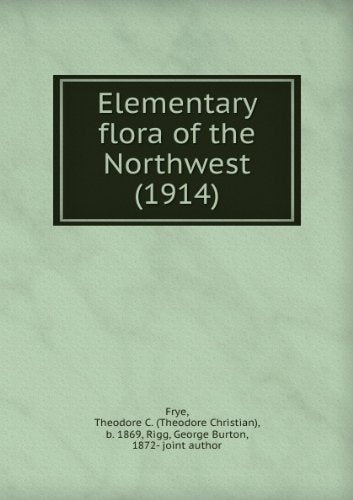 Elementary Flora of the Northwest [Paperback]