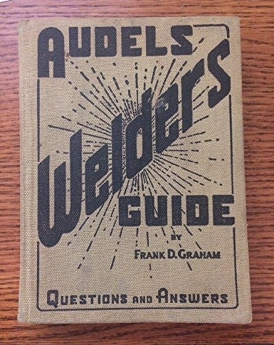 Audels Welders Guide: Questions and Answers [Paperback] Graham, Frank D.