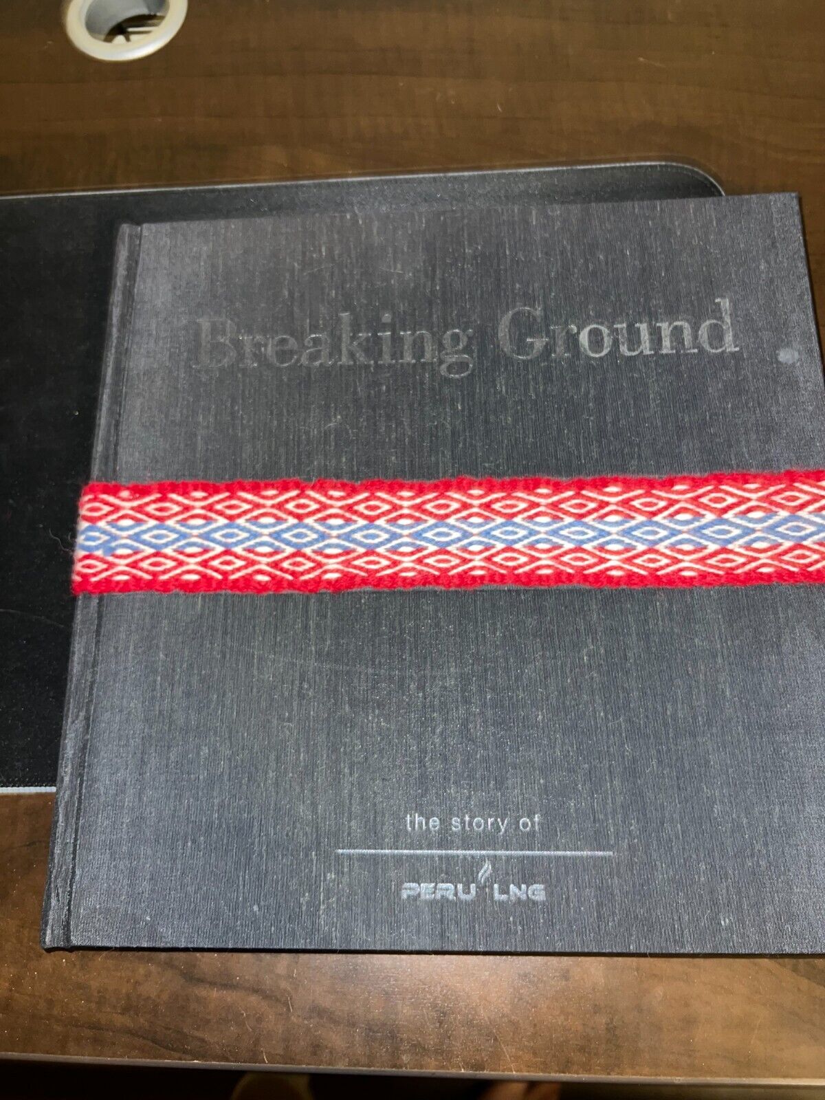 Breaking Ground The Story of PERU LNG Pipeline Book Hardcover