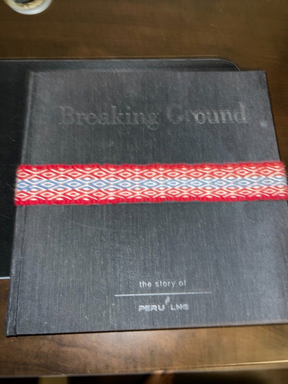 Breaking Ground The Story of PERU LNG Pipeline Book Hardcover