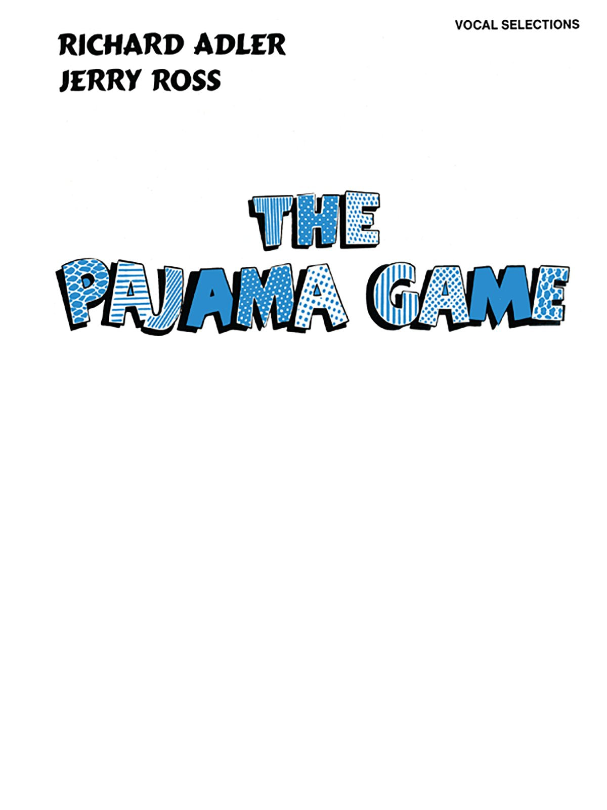 The Pajama Game (Vocal Selections): Piano/Vocal/Chords [Paperback] Adler, Richard and Ross, Jerry