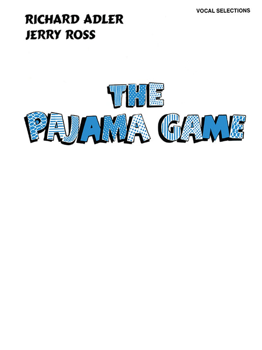 The Pajama Game (Vocal Selections): Piano/Vocal/Chords [Paperback] Adler, Richard and Ross, Jerry