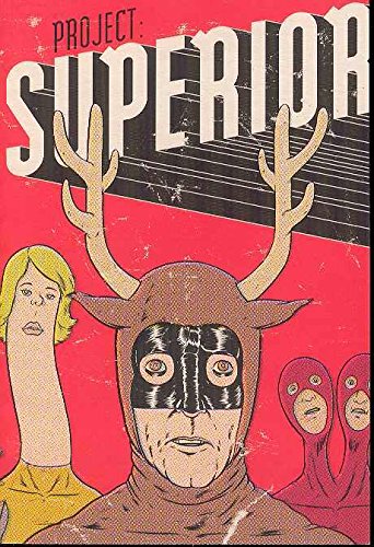 Project: Superior Various; Nick Abadzis; Graham Annable; Tim Biskup; Jeffrey Brown; J. Chris Campbell; Scott Campbell; John Cassaday; Ronnie del Carmen and Victor Cayro