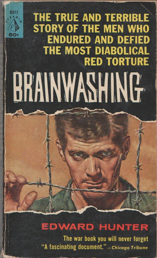 Brainwashing: The Story of Men who Defied it Hunter, Edward