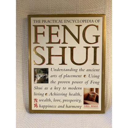 Practical Encyclopedia of Feng Shui Hale, Gill