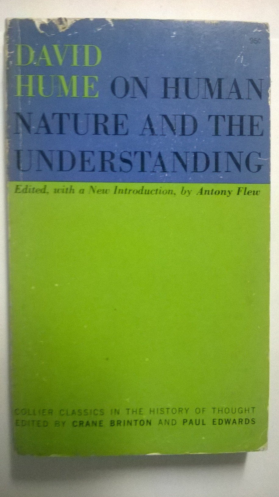 On human nature and the understanding;: Being the complete text of An enquiry concerning human understanding, (Collier classics in the history of thought) Hume, David