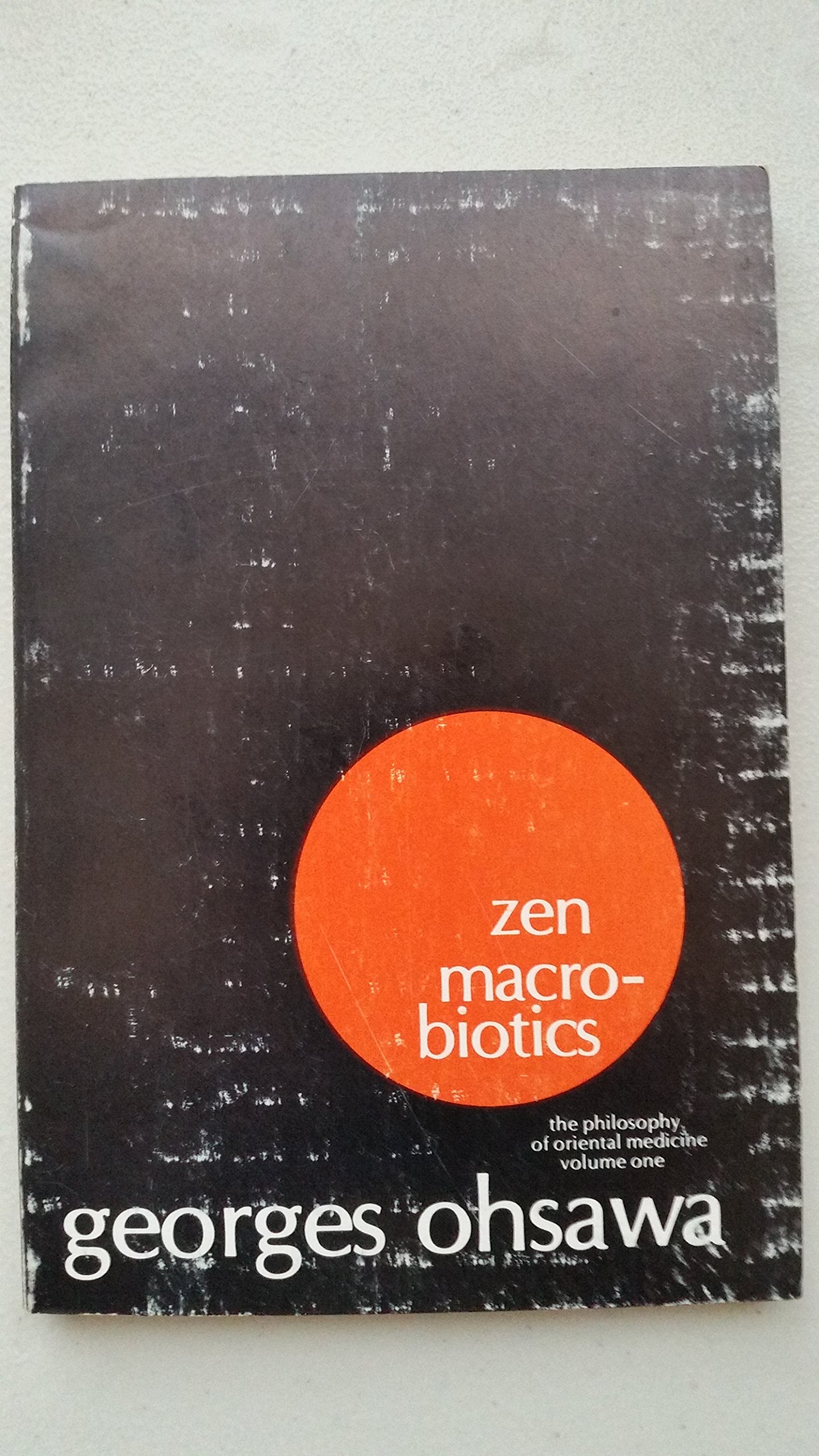 Zen Macro-Biotics. The Philosophy Of Oriental Medicine. Vol I [Paperback] Ohsawa, Georges